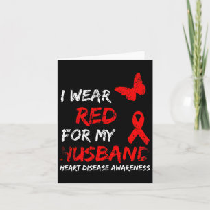 Heart Disease Awareness I Wear Red For My Husbynd  Card