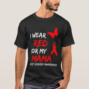 Heart Disease Awareness I Wear Red For My Mama Rib T-Shirt
