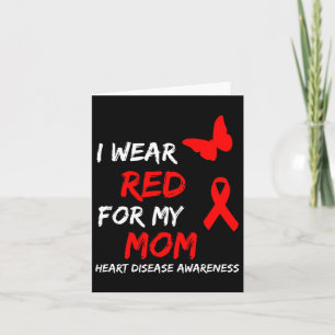 Heart Disease Awareness I Wear Red For My Mum Ribb Card