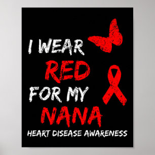 Heart Disease Awareness I Wear Red For My Nana Rib Poster