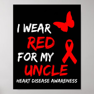 Heart Disease Awareness I Wear Red For My Uncle Ri Poster