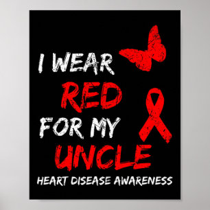 Heart Disease Awareness I Wear Red For My Uncle Ri Poster