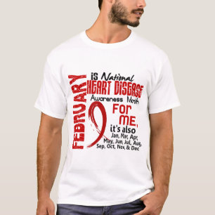 Heart Disease Awareness Month Every Month For ME T-Shirt