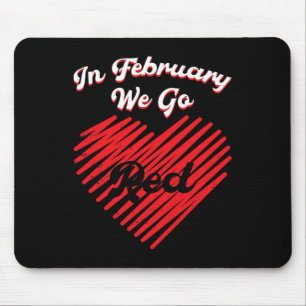 Heart Disease February Wear Red Heart Disease Awar Mouse Pad
