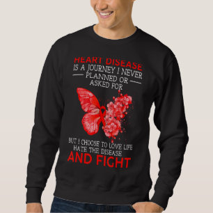 Heart Disease Is A Journey I Never Planned Butterf Sweatshirt