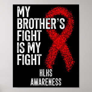 Heart Disease My Brother's Fight Is My Fight Hlhs Poster