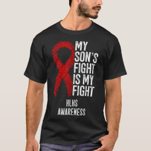 Heart Disease My Son's Fight Is My Fight Hlhs T-Shirt