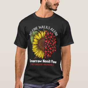 Heart Disease Nobody Walks Alone Tomorrow Needs Yo T-Shirt