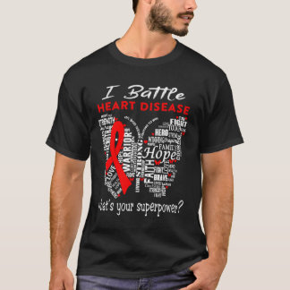 Heart Disease Warrior - I Battle Heart Disease Wha T-Shirt