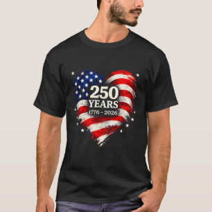 Heart Flag 250 Years of Freedom Design USA 1776 to T-Shirt