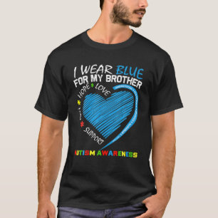 Heart I Wear Blue For My Brother Autism Awareness T-Shirt