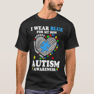 Heart I Wear Blue For My Son Autism Awareness Mont T-Shirt