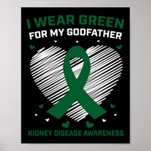 Heart I Wear Green For My Godfather Kidney Disease Poster