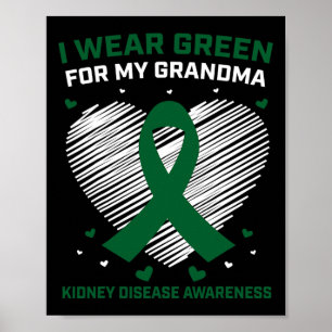 Heart I Wear Green For My Grandma Kidney Disease A Poster