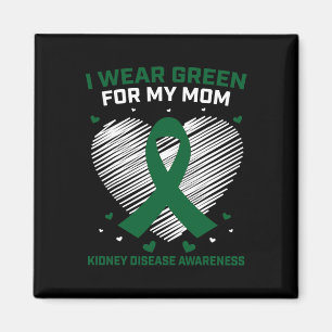 Heart I Wear Green For My Mum Kidney Disease Aware Magnet