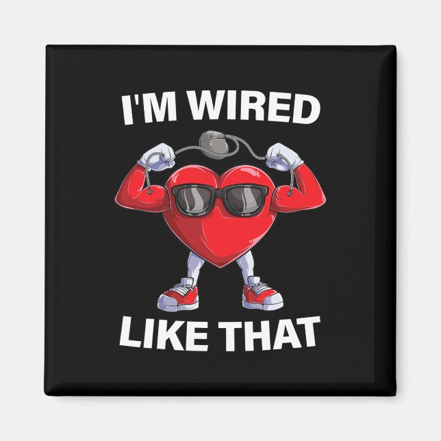 Heart Icd Surgery Cardiac - I&#';m Wired Like That Magnet (Front)