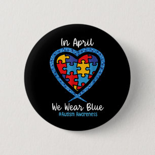 Heart In April We Wear Blue Love Hope Faith 6 Cm Round Badge