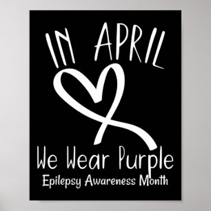 Heart In April We Wear Purple Epilepsy Awareness M Poster