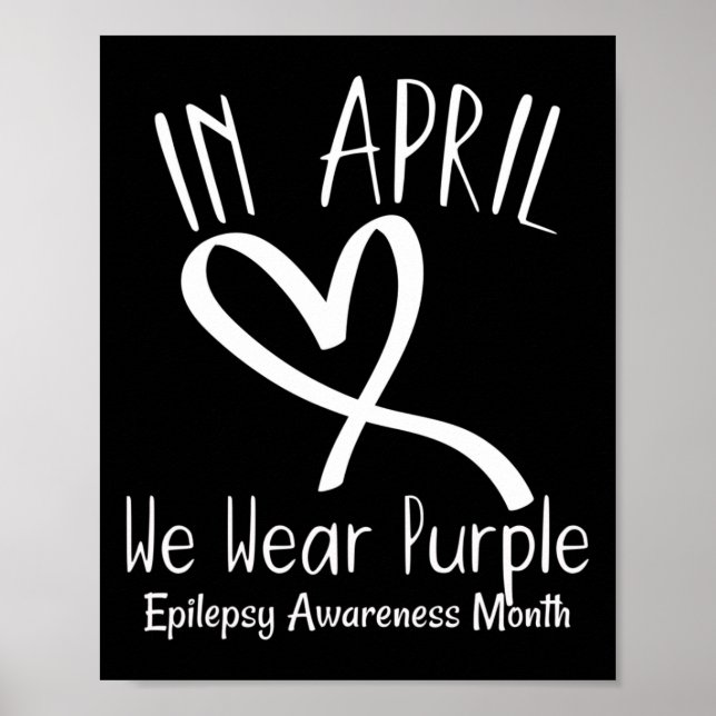 Heart In April We Wear Purple Epilepsy Awareness M Poster (Front)