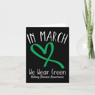 Heart In March We Wear Green Kidney Disease Awaren Card