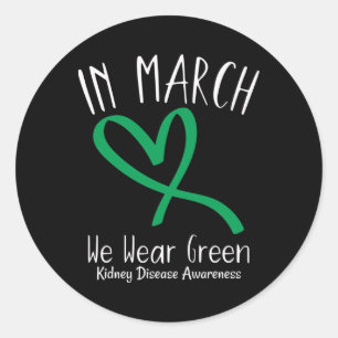 Heart In March We Wear Green Kidney Disease Awaren Classic Round Sticker