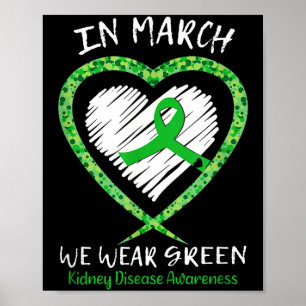 Heart In March Wear Green Kidney Disease Awareness Poster