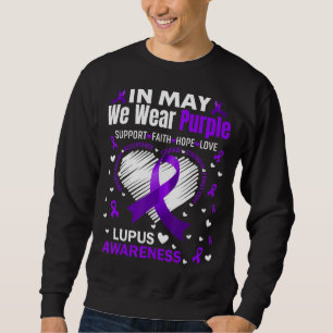 Heart In May We Wear Purple Love Hope Faith Lupus  Sweatshirt
