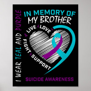 Heart In Memory Of My Brother Suicide Awareness Pr Poster