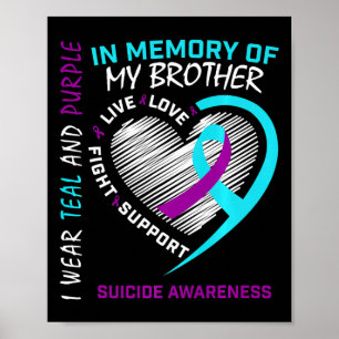 Heart In Memory Of My Brother Suicide Awareness Pr Poster