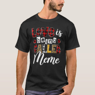 Heart Leopard Love Is Being Called Meme Happy Moth T-Shirt
