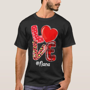 Heart Love Nana Buffalo Plaid Leopard Happy Valent T-Shirt