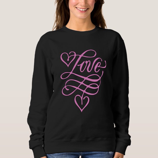 Heart Love Valentine's Day Romantic Funny Gift Sweatshirt (Front)