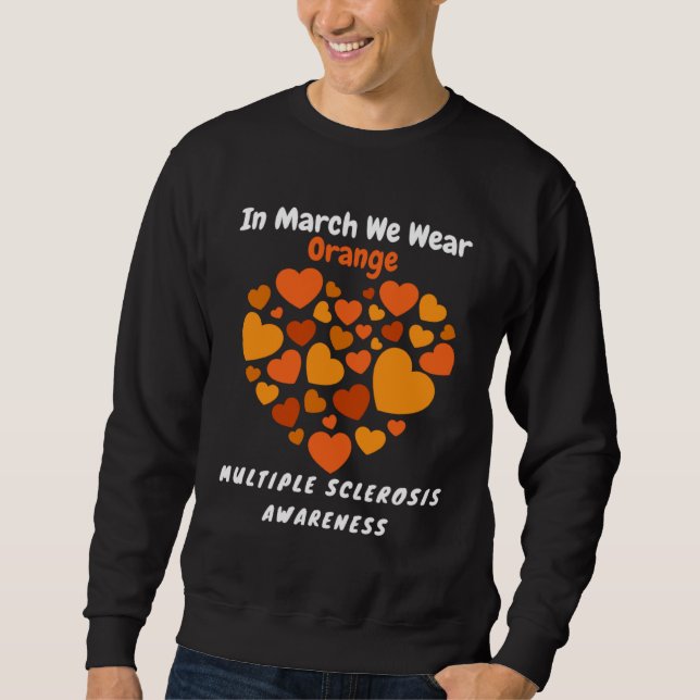 Heart MS Multiple Sclerosis Awareness March We Wea Sweatshirt (Front)