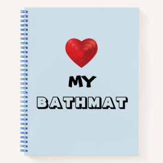 "Heart My Bathmat" Notebook
