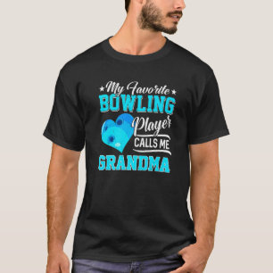 Heart My Favourite Bowling Player Calls Me Grandma T-Shirt