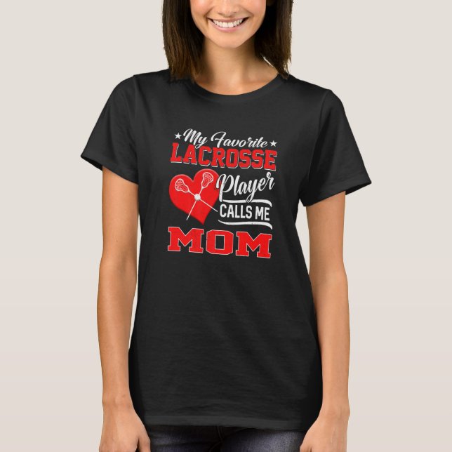 Heart My Favourite Lacrosse Player Calls Me Mum T-Shirt (Front)