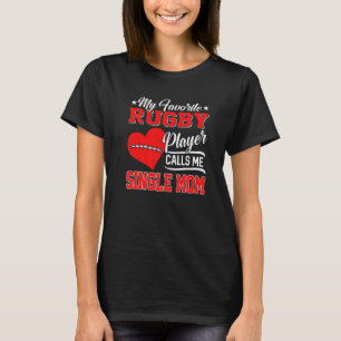Heart My Favourite Rugby Player Calls Me Single Mu T-Shirt