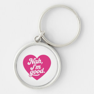 Heart Nah Im Good Anti Valentines Day Single Aware Key Ring