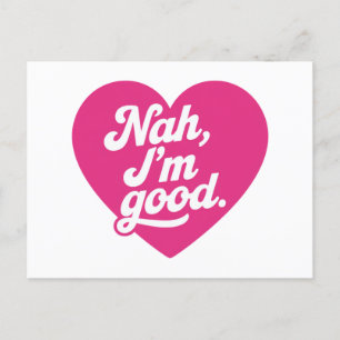 Heart Nah Im Good Anti Valentines Day Single Aware Postcard