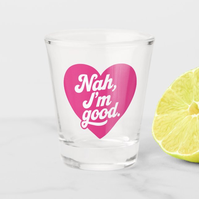 Heart Nah Im Good Anti Valentines Day Single Aware Shot Glass (Front)