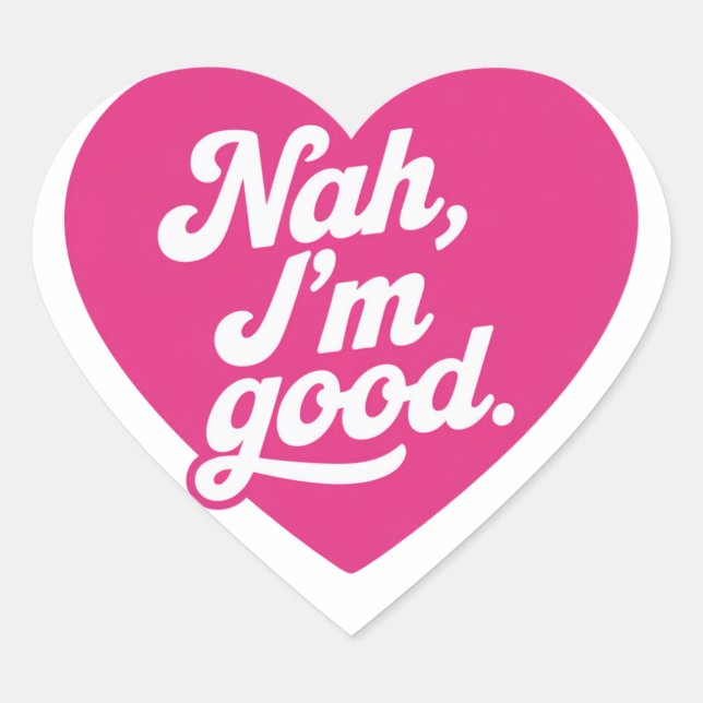 Heart Nah Im Good Anti Valentines Day Single Aware Sticker (Front)