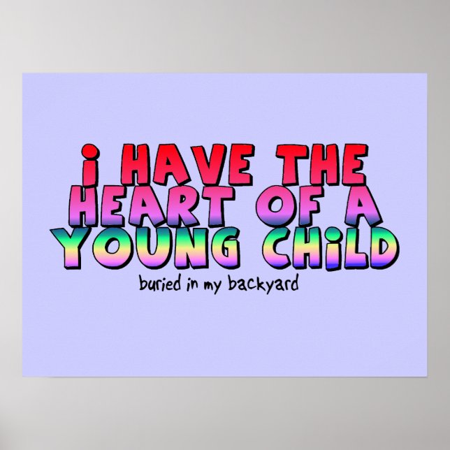 Heart Of A Child Funny Poster Humour (Front)