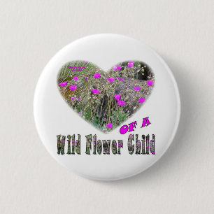 Heart of a Wild Flower Child 6 Cm Round Badge