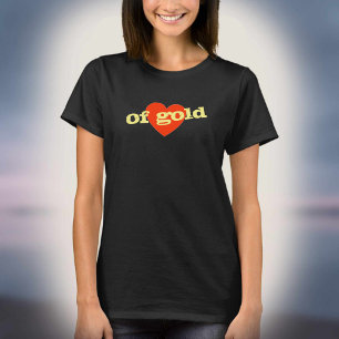Heart of Gold! Red Heart Design. T-Shirt