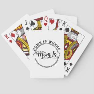 Heart of the Household: Home Is Where Mom Is Playing Cards