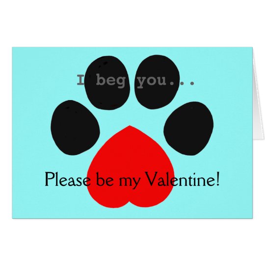 Heart Paw Valentine "I beg you" Card