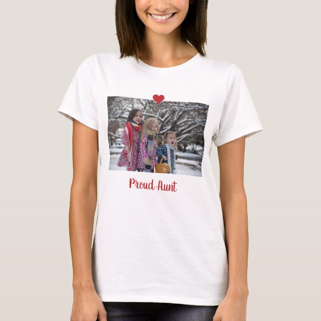 Heart Proud Aunt Personalize Photo Make Your T-Shirt (Front)