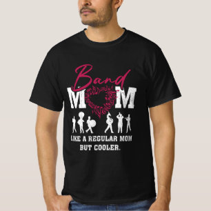 Heart Proud Marching Band Mom Like A Regular Mom B T-Shirt