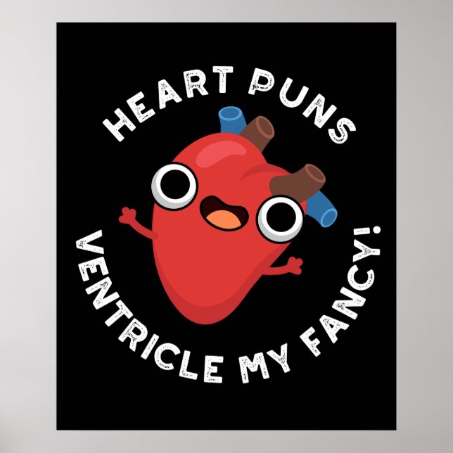 Heart Puns Ventricle My Fancy Anatomy Pun Dark BG Poster (Front)