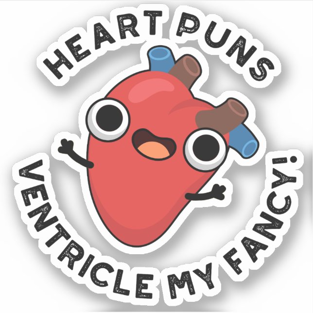 Heart Puns Ventricle My Fancy Funny Anatomy Pun  (Front)